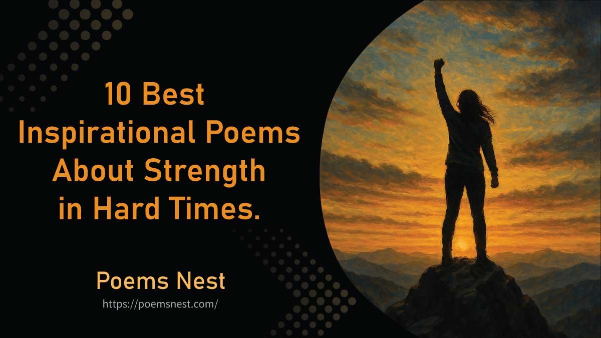 10 Best Inspirational Poems About Strength in Hard Times