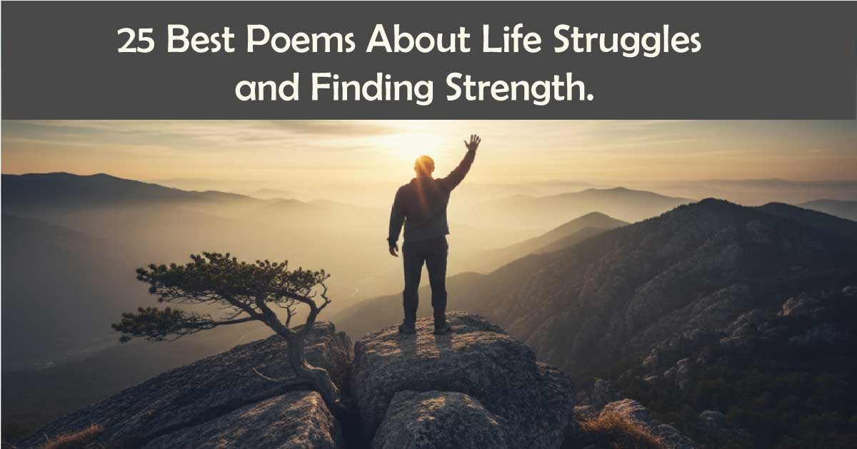25 Best Poems About Life Struggles and Finding Strength
