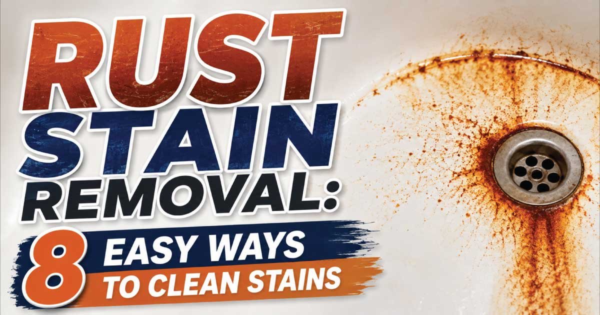 Rust Stain Removal: 8 Easy Ways to Clean Stains